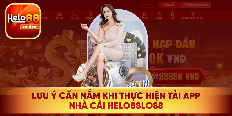 Những lưu ý cần biết để download app Helo88 nhanh chóng