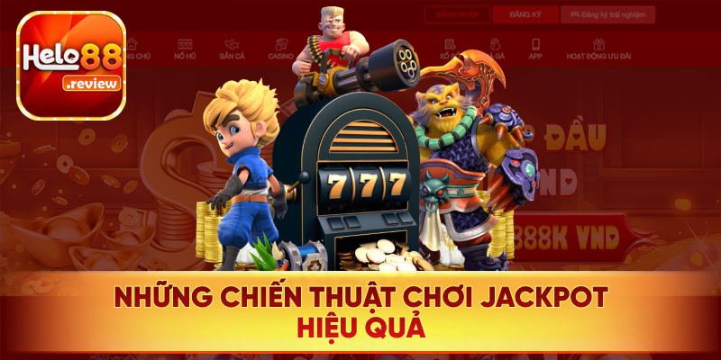 Các chiến thuật chơi giải thưởng lớn hiệu quả