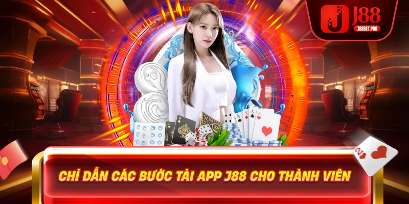 Chỉ dẫn các bước tải app j88 mobile