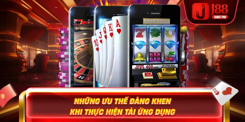 Những ưu thế khi thực hiện tải app j88 mobile tốc độ load nhanh không bị lag